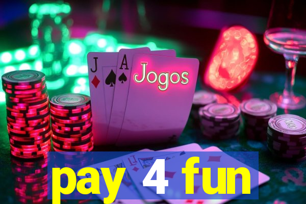 pay 4 fun