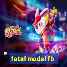 fatal model fb