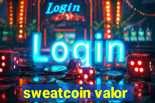 sweatcoin valor