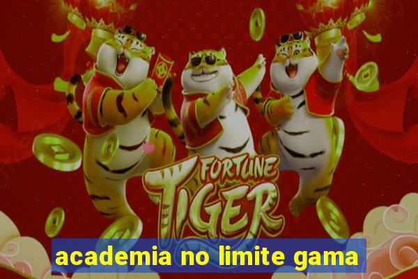 academia no limite gama