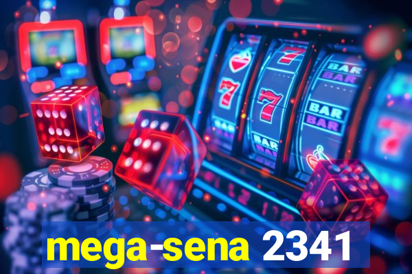 mega-sena 2341