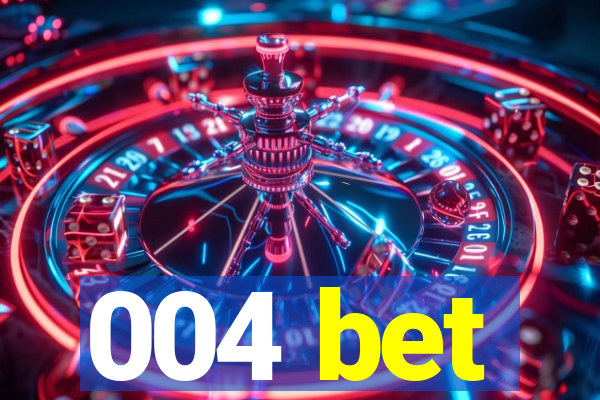 004 bet