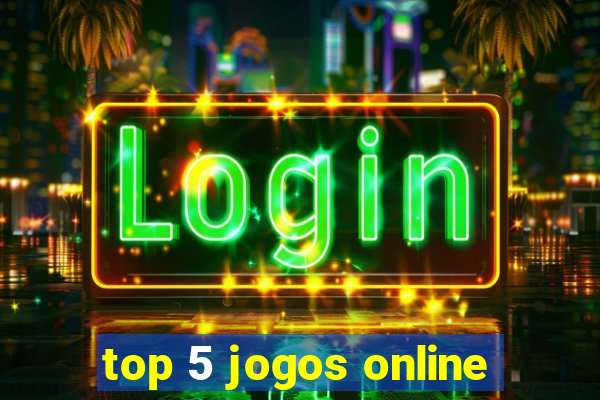 top 5 jogos online