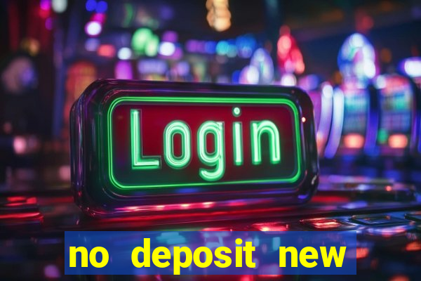 no deposit new casino bonus