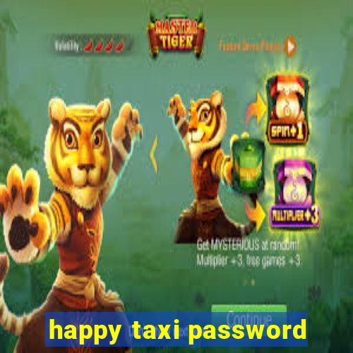 happy taxi password