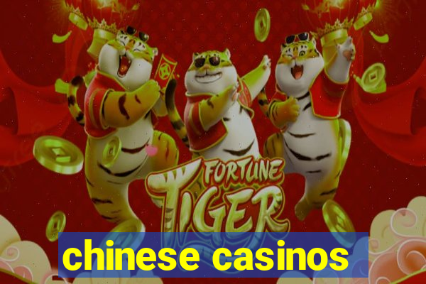 chinese casinos