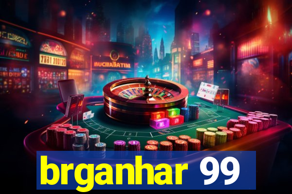 brganhar 99