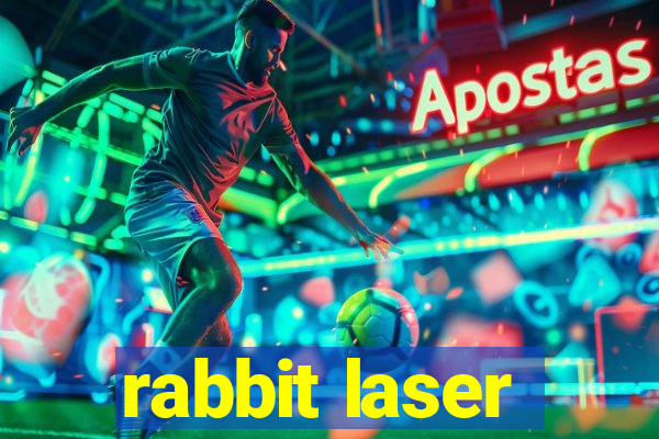 rabbit laser