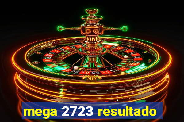 mega 2723 resultado