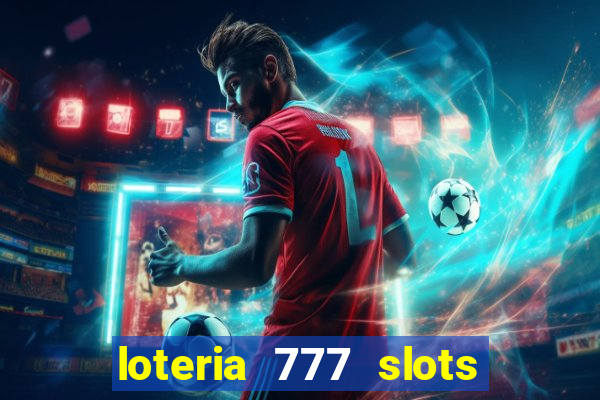 loteria 777 slots paga mesmo