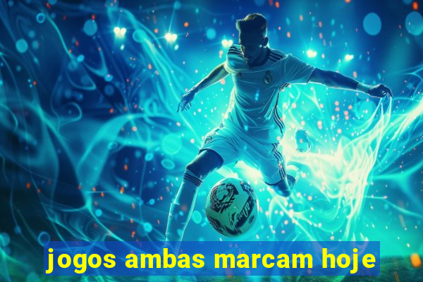 jogos ambas marcam hoje