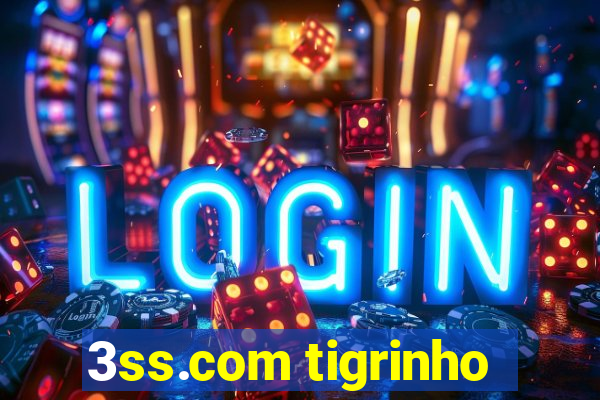 3ss.com tigrinho