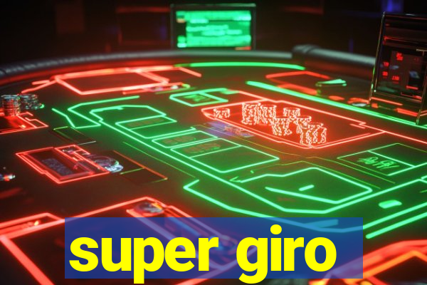 super giro