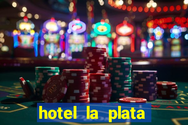 hotel la plata buenos aires