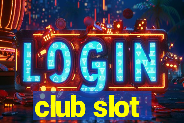 club slot