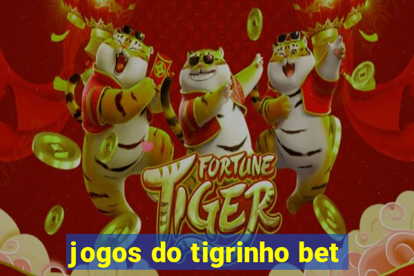 jogos do tigrinho bet