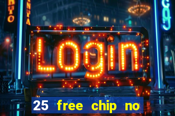 25 free chip no deposit pure casino