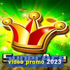 video promo 2023