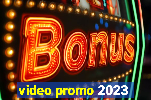 video promo 2023