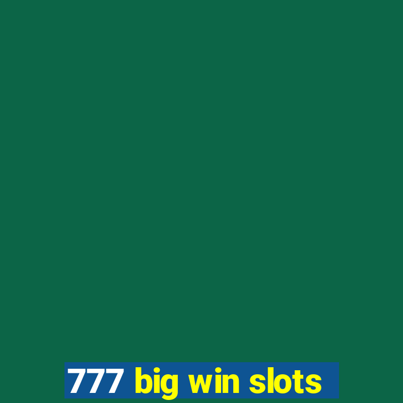 777 big win slots