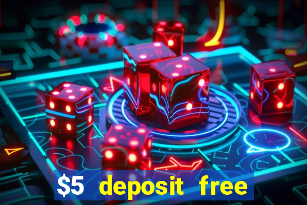 $5 deposit free spins casino