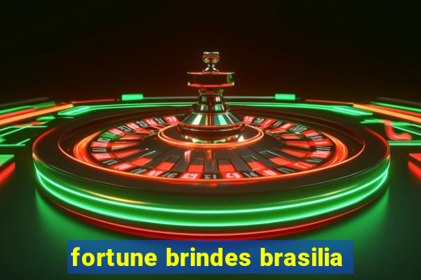 fortune brindes brasilia