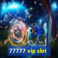 77777 vip slot