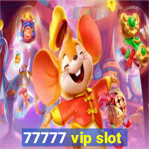 77777 vip slot