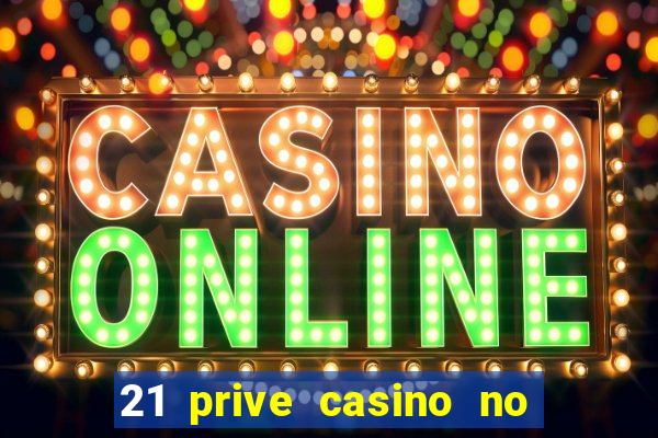 21 prive casino no deposit coupon codes