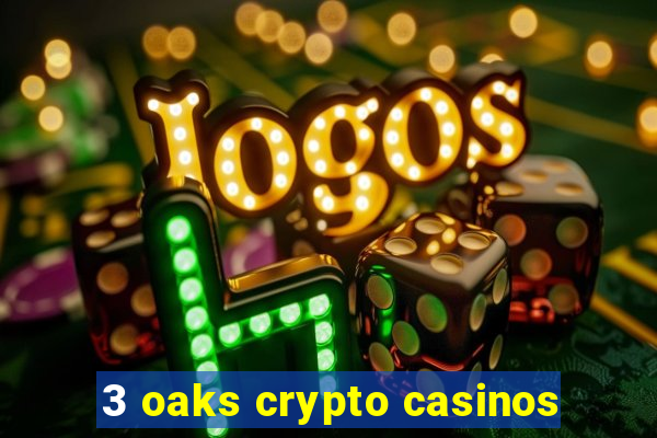 3 oaks crypto casinos