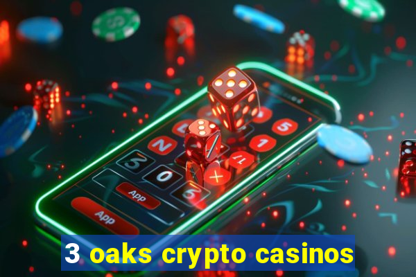 3 oaks crypto casinos