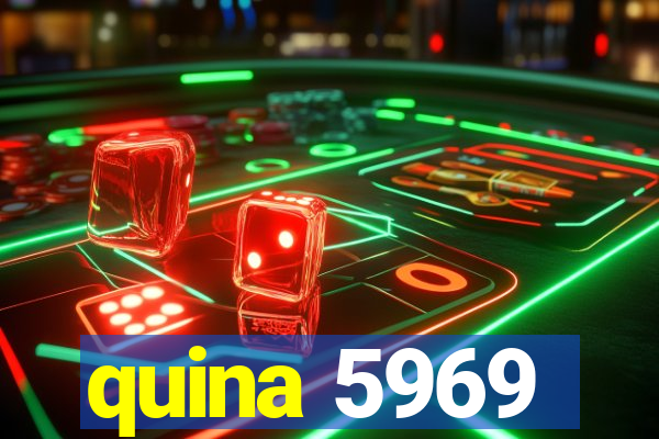 quina 5969