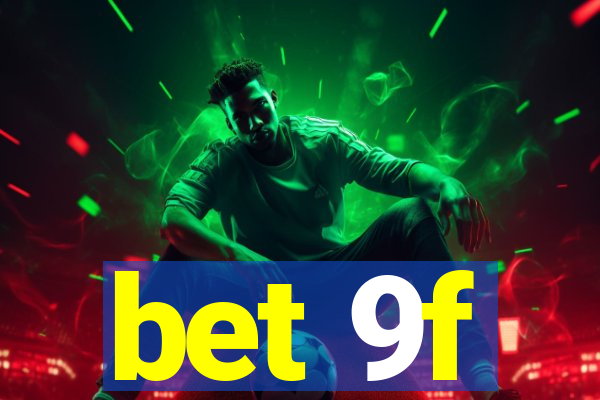 bet 9f