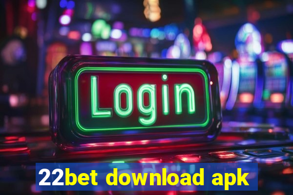 22bet download apk