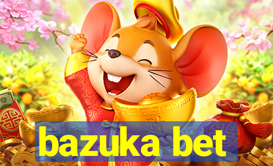 bazuka bet