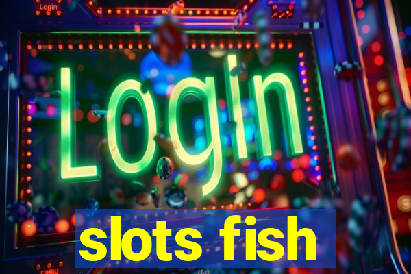 slots fish