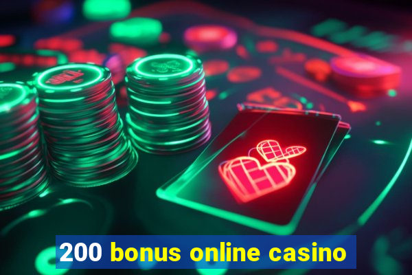 200 bonus online casino