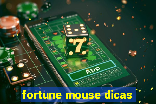 fortune mouse dicas