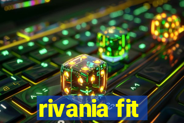 rivania fit