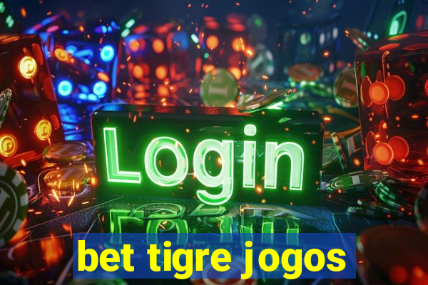 bet tigre jogos