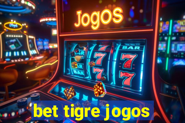 bet tigre jogos