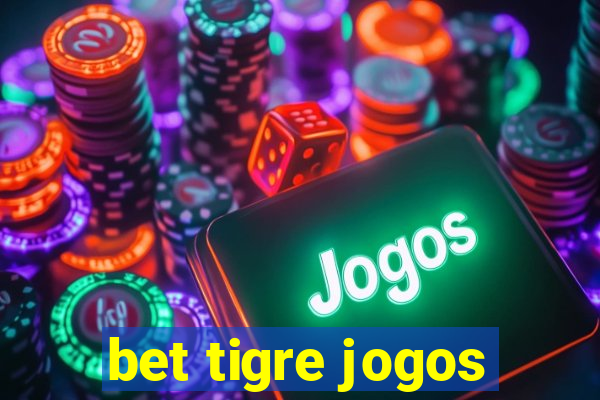 bet tigre jogos