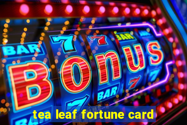 tea leaf fortune card