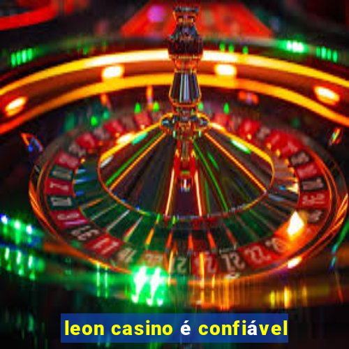 leon casino é confiável