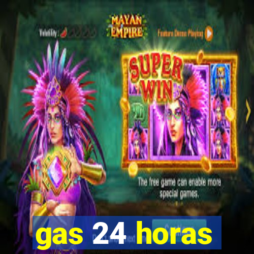 gas 24 horas