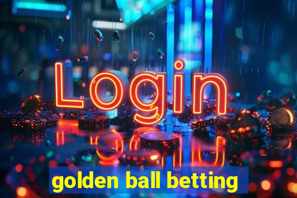 golden ball betting