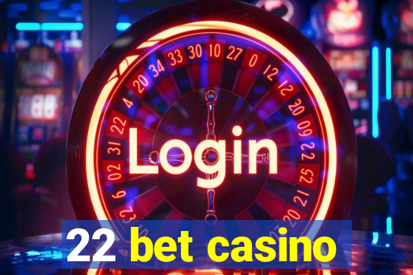 22 bet casino