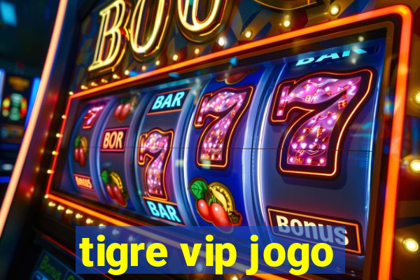 tigre vip jogo