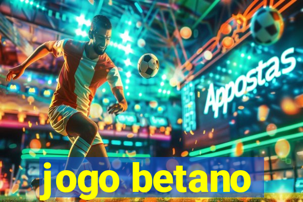 jogo betano