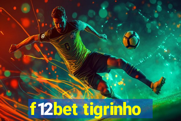 f12bet tigrinho